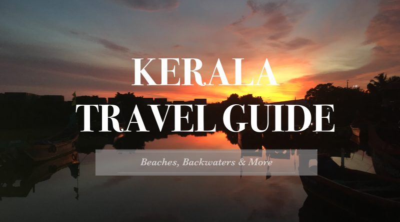 kerala travel guide to beaches, backwaters and more